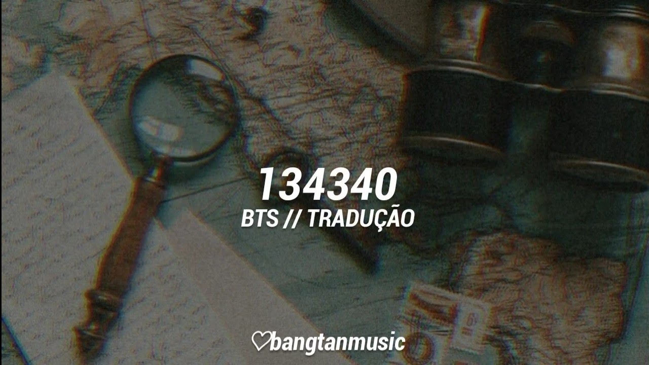 BTS || 134340 || Tradução PT/BR