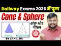 🚆Railway Exams 2026|Maths Mensuration Cone &amp; Sphere(Inscribed &amp; Circumscribed) Questions | Sahil sir