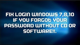 Famous How To Fix Login Windows 7 If You Forgot Your Password WITHOUT CD OR SOFTWARE (100% WORKING) Profile