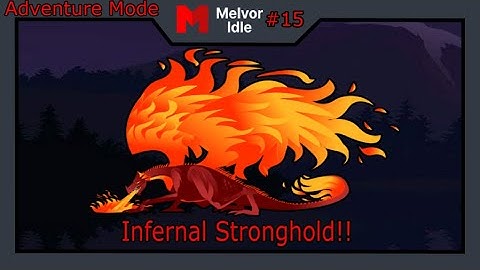 Melvor Idle Adventure Mode #15 Infernal Stronghold is....Strong