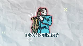 TEROMPET PARTY - (MIRZA MOHAMAD EDIT) Remix