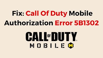 How To Fix Call Of Duty Mobile Authorization Error 5B1302
