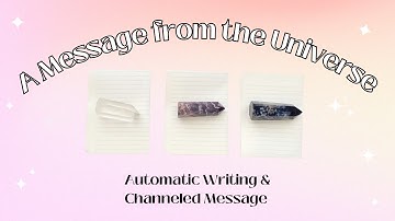 A Message from the Universe 💌 Automatic Writing 📝 Channeled Message