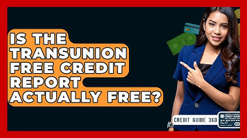 Is The TransUnion Free Credit Report Actually Free? - CreditGuide360.com