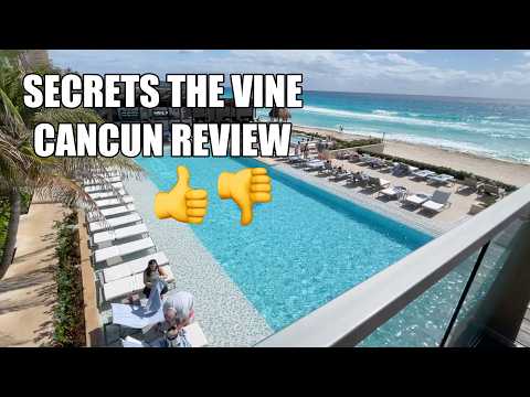 SECRETS THE VINE Cancun REVIEW!