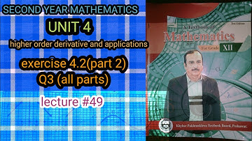 LECTURE # 49 EXERCISE 4.2(PART 2)Q3  UNIT 4 EQUATION OF TANGENT & NORMAL LINE TO CURVE 12 MATH KPK