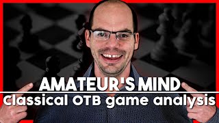 The Amateur's Mind, Classical OTB analysis - How to convert your advantage
