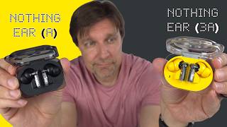 Nothing Ear 3a vs Ear a (2024) | Worth an Upgrade