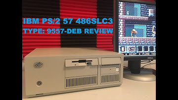IBM PS/2 57 486SLC3 TYPE: 9557-DEB REVIEW