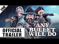Any Bullet Will Do (2018) - Official Trailer | VMI Worldwide