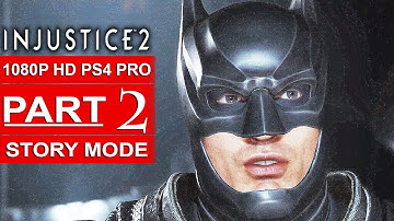 INJUSTICE 2 Story Mode Gameplay Walkthrough Part 2 [1080p HD PS4 PRO] - No Commentary