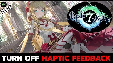 How to Turn off Haptic Feedback in Epic Seven?  Disable Vibration in Epic Seven (Quick Guide)