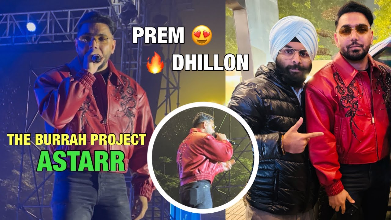 PREM DHILLON LIVE SHOW 🔥|| THE BURRAH PROJECT 2025 ❤️|| ASTARR NIGHT 😂|| FANFIT KA NAZARE 😱🔫||