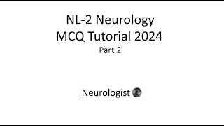 NL-2 Neurology MCQ Tutorial 2024Part 2