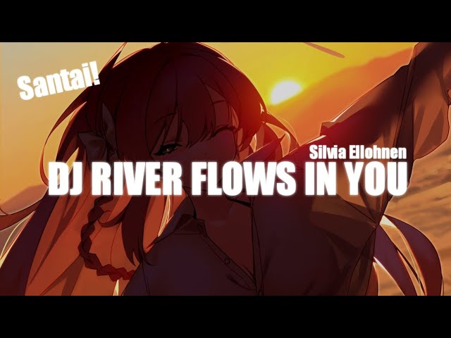 RIVER FLOWS IN YOU | Silvia Ellohnen Remix class=