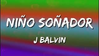 J Balvin - Niño Soñador (Letra\Lyrics)
