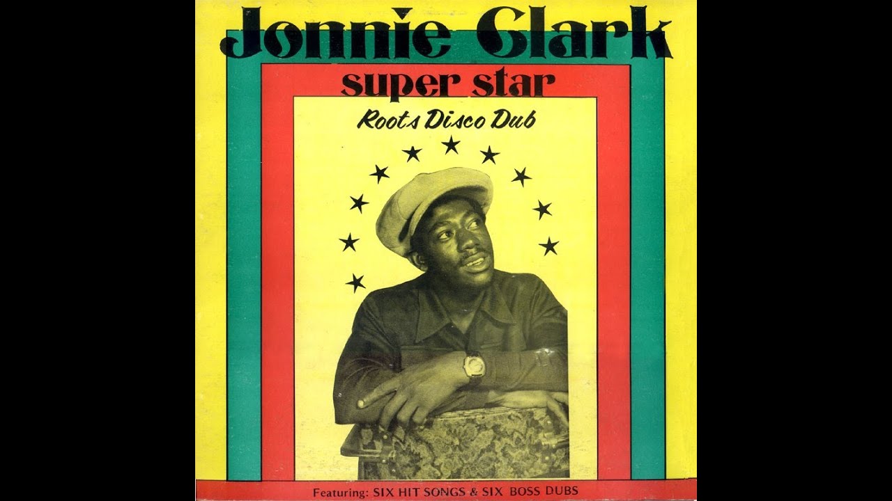 洋楽 Jonnie Clarke Roots Disco Dub JA org LP Johnny Clarke - Roots Disco Dub (LP 1977 JAPAN) - YouTube