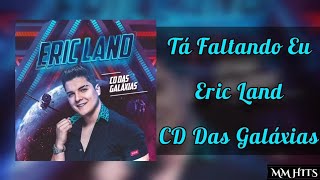 TÁ FALTANDO EU - @EricLand (Áudio Oficial)