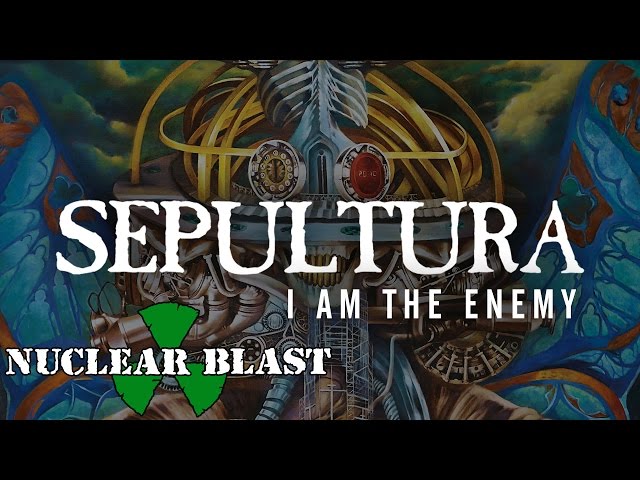 Sepultura - I Am The Enemy