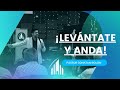 LEVÁNTATE Y ANDA // Pr Jonatan Rolon