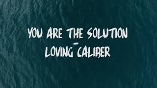 You're the Solution Lyrics #Loving #Caliber #English song