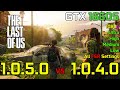 The Last Of Us Part 1 : Patch 1.0.5.0 vs 1.0.4.0 Comparison | GTX 1660 Super