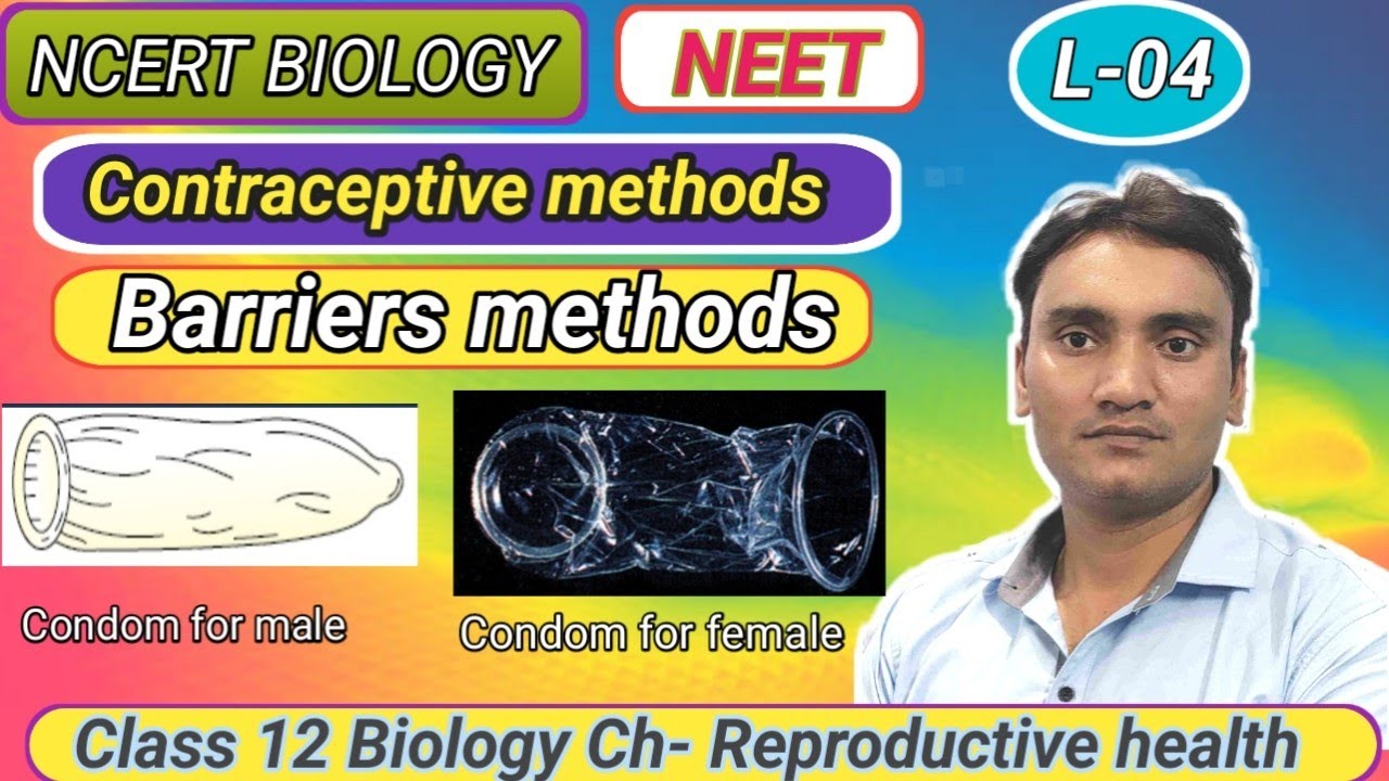 Barrier methods of contraceptation male and female condom 12 Biology Ch3 L4 neet ncert