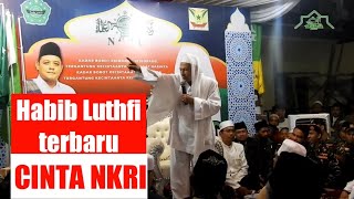 Cinta NKRI | Habib Luthfi bin Yahya