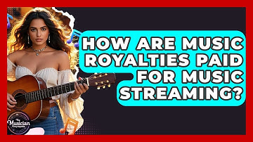 How Are Music Royalties Paid For Music Streaming? - The Musician Encyclopedia