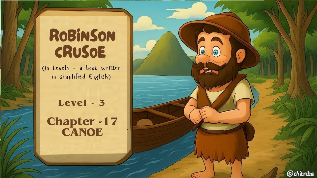 Robinson Crusoe. CHAPTER 17 – CANOE