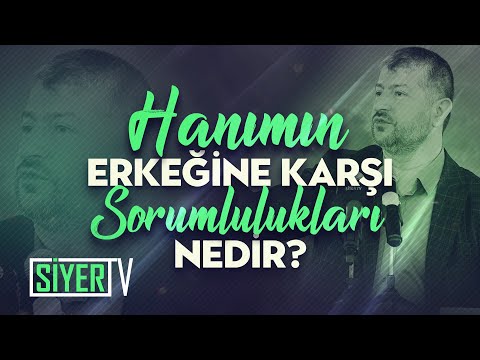 Hanımın Erkeğine Karşı Sorumlulukları Nedir? | Muhammed Emin Yıldırım