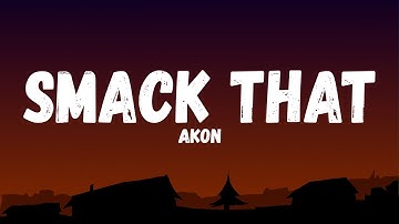Akon - Smack That ft. Eminem (Lyric Video)