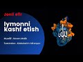 Iymonni kashf etish | Akrom Malik | @Abdukarim Mirzayev | JONLI EFIR