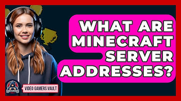 What Are Minecraft Server Addresses? - Video Gamers Vault