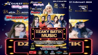 DZAKY BATIK MUSIC || 17 FEBRUARI 2024 || BLOK SILENGKONG DS. SARABAU KEC. PLERED KAB. CIREBON