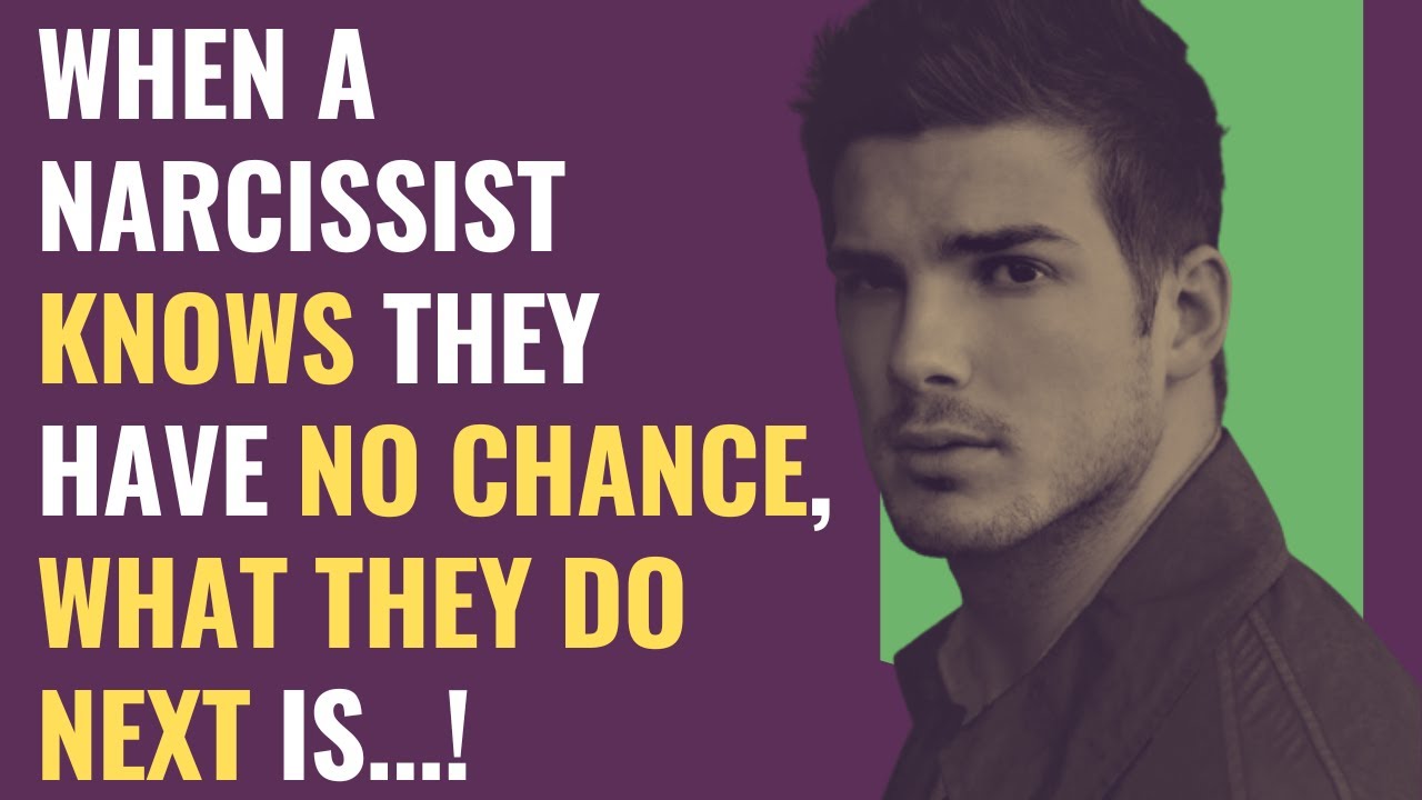 When A Narcissist Knows They Have No Chance, What They Do Next Is ...