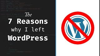 7 Reasons Why I Left WordPress (and I'm a Web Designer)