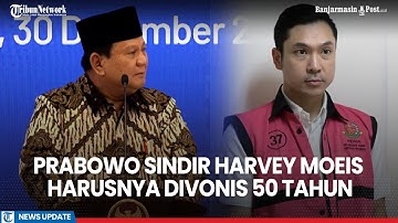 Presiden Prabowo Kritik Vonis Ringan Harvey Moeis: Kalau Bisa Vonis 50 Tahun