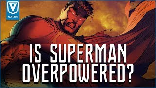 Is Superman Too Overpowered?