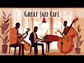 Great jazz caf  a musical coffee break smooth jazz vocal jazz