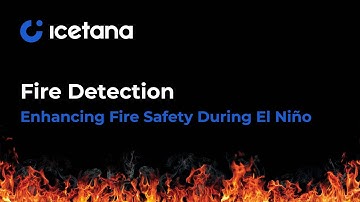 Enhancing Fire Safety in Warehouses During El Niño with icetana