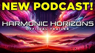 NEW PODCAST! | Harmonic Horizons