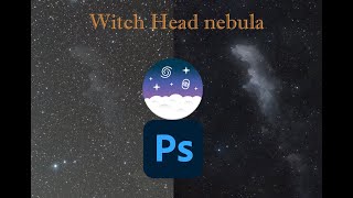 How To Edit Witch Head Nebula 🧙🏻‍♀️🎃 (Siril and Photoshop)
