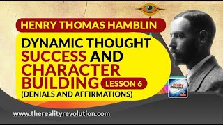 Henry Thomas Hamblin -Dynamic Thought Success And Character Building Lesson 6 Denials   Affirmations