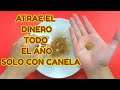 ATRAE EL DINERO TODO EL AÑO SOLO CON CANELA FÁCIL Y RÁPIDO