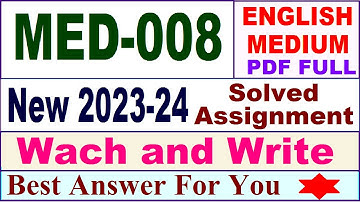 med 008 solved assignment 2023-24 in english / med 008 solved assignment 2024 / ignou med 008