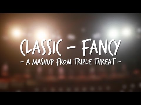 Triple Threat - &quot;Classic/Fancy&quot; Cover Mashup