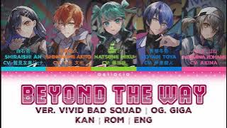 【FULL VER】Beyond the way | Vivid BAD SQUAD ft. 初音ミク | KAN/ROM/ENG Color Coded Lyrics