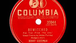 Video thumbnail of "1st RECORDING OF: Bewitched - Benny Goodman (Helen Forrest, vocal)"