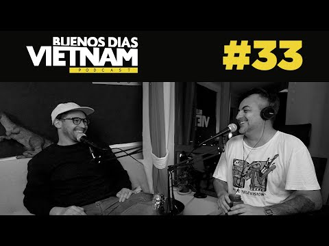 Buenos Días Vietnam Podcast #33